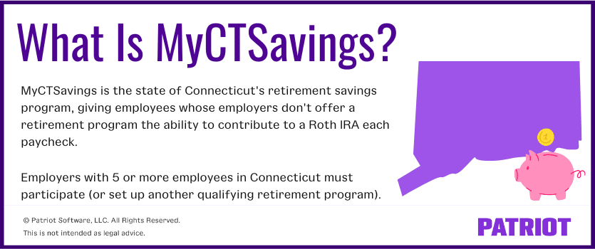 MyCTSavings是什么?MyCTSavings状态的Connecticut's retirement savings program, giving employees whose employers don't offer a retirement program the ability to contribute to a Roth IRA each paycheck. Employers with 5 or more employees in Connecticut must participate (or set up another qualifying retirement program).